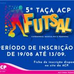 Participe da 5ª Taça ACP de Futsal 2024